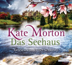 neues Hörbuch – Kate Morton – Das Seehaus