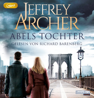 neues Hörbuch – Jeffrey Archer – Abels Tochter - Kain und Abel 2