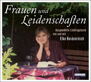 neues Hörbuch – Elke Heidenreich – Frauen und Leidenschaften