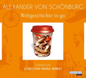 neues Hörbuch – Alexander vonSchoenburg – Weltgeschichte to go