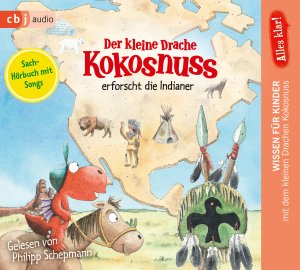 ISBN 9783837145816: Alles klar! Der kleine Drache Kokosnuss erforscht: Die Indianer