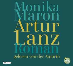 neues Hörbuch – Maron, Monika und Monika Maron – Artur Lanz [Hörbuch/Audio-CD] Schall & Wahn