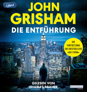 ISBN 9783837165098: Die Entführung – Die große Fortsetzung des Weltbestsellers »Die Firma«