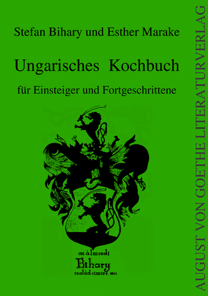 ISBN 9783837203066: Ungarisches Kochbuch: für Einsteiger und Fortgeschrittene (August von Goethe Literaturverlag)