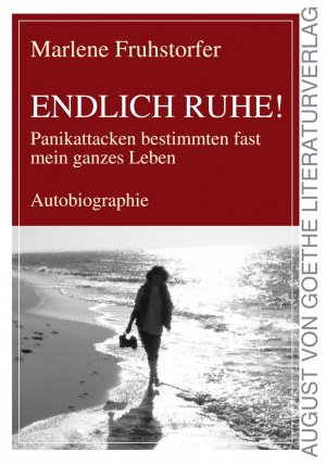 gebrauchtes Buch – Marlene Fruhstorfer – Endlich Ruhe! Panikattacken bestimmten fast mein ganzes Leben: Autobiographie