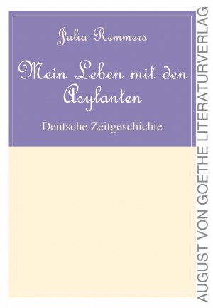 ISBN 9783837215410: Mein Leben mit den Asylanten - Deutsche Zeitgeschichte