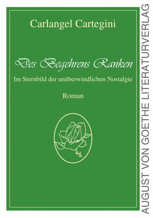 ISBN 9783837220278: Des Begehrens Ranken - Im Sternbild der unüberwindlichen Nostalgie