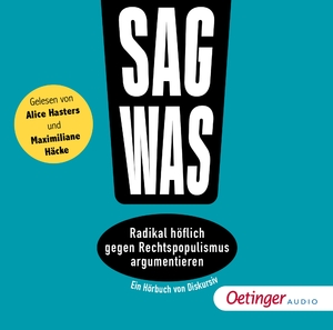 ISBN 9783837390049: Sag was! - Radikal höflich gegen Rechtspopulismus argumentieren