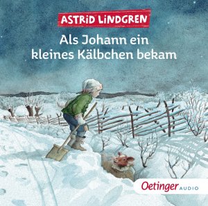 neues Hörbuch – Astrid Lindgren – Als Johann ein kleines Kälbchen bekam. Alter: ab 4 Jahren. Länge: ca. 47 Minuten.