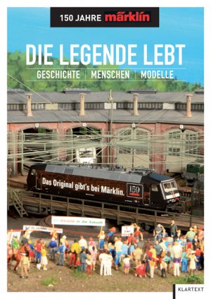 gebrauchtes Buch – Klaus Eckert – Die Legende lebt - 150 Jahre Märklin - Geschichte - Menschen - Modelle