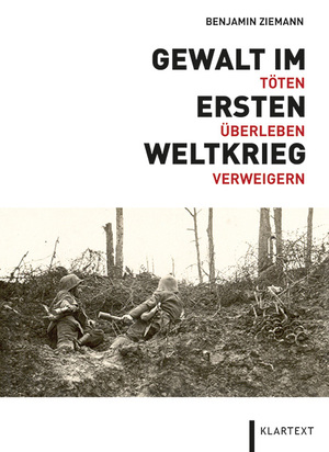 ISBN 9783837508871: Gewalt im Ersten Weltkrieg - Töten – Überleben – Verweigern