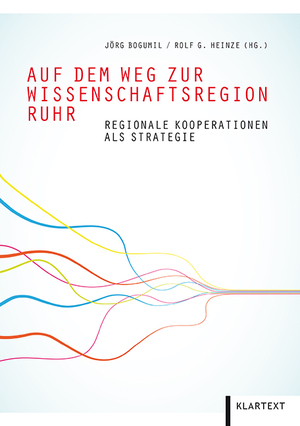 gebrauchtes Buch – Bogumil, Jörg; Heinze, Rolf G. – Auf dem Weg zur Wissenschaftsregion Ruhr - Regionale Kooperationen als Strategie