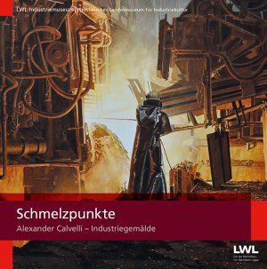 ISBN 9783837516852: Schmelzpunkte - Alexander Calvelli – Industriegemälde