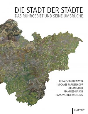 ISBN 9783837520538: Die Stadt der Städte: Das Ruhrgebiet und seine Umbrüche Das Ruhrgebiet und seine Umbrüche