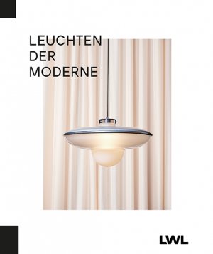 ISBN 9783837521184: Leuchten der Moderne. Lamps of the Modern Era - Glasproduktion im Licht des Bauhauses. Glass Production in the Light of the Bauhaus