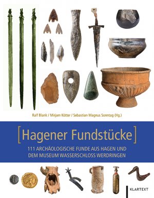 ISBN 9783837521375: Hagener Fundstücke - 111 archäologische Funde aus Hagen und dem Museum Wasserschloss Werdringen