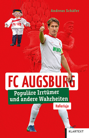 ISBN 9783837525038: FC Augsburg – Populäre Irrtümer und andere Wahrheiten