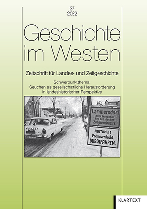 ISBN 9783837525564: Geschichte im Westen 37/2022 – Zeitschrift für Landes- und Zeitgeschichte. Schwerpunktthema: Seuchen als gesellschaftliche Herausforderung in landeshistorischer Perspektive