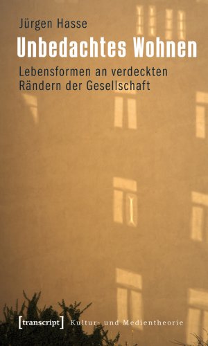 ISBN 9783837610055: Unbedachtes Wohnen - Lebensformen an verdeckten Rändern der Gesellschaft