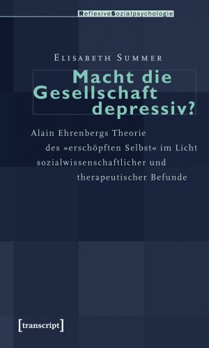 ISBN 9783837610178: Macht die Gesellschaft depressiv? - Alain Ehrenbergs Theorie des »erschöpften Selbst« im Licht sozialwissenschaftlicher und therapeutischer Befunde