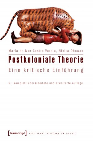 ISBN 9783837611489: Postkoloniale Theorie: Eine kritische Einführung (2., komplett überarbeitete und erweiterte Auflage) (Cultural Studies) Eine kritische Einführung