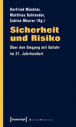 ISBN 9783837612295: Sicherheit und Risiko - Über den Umgang mit Gefahr im 21. Jahrhundert