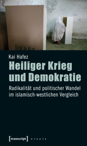 ISBN 9783837612561: Heiliger Krieg und Demokratie., Radikalität und politischer Wandel im islamisch-westlichen Vergleich