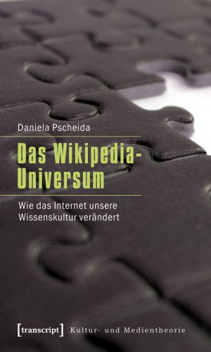 ISBN 9783837615616: Das Wikipedia-Universum - Wie das Internet unsere Wissenskultur verändert