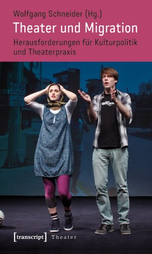 ISBN 9783837618440: Theater und Migration : Herausforderungen für Kulturpolitik und Theaterpraxis