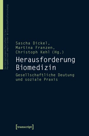 ISBN 9783837619461: Herausforderung Biomedizin - Gesellschaftliche Deutung und soziale Praxis