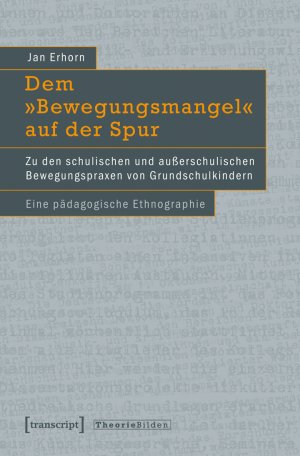 ISBN 9783837619737: Dem »Bewegungsmangel« auf der Spur - Zu den schulischen und außerschulischen Bewegungspraxen von Grundschulkindern. Eine pädagogische Ethnographie