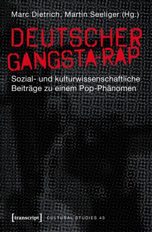 ISBN 9783837619904: Deutscher Gangsta-Rap - Sozial- und kulturwissenschaftliche Beiträge zu einem Pop-Phänomen