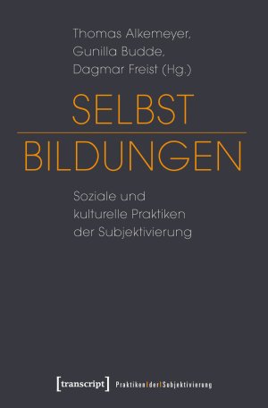 ISBN 9783837619928: Selbst-Bildungen - Soziale und kulturelle Praktiken der Subjektivierung