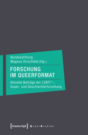 ISBN 9783837627022: Forschung im Queerformat - Aktuelle Beiträge der LSBTI*-, Queer- und Geschlechterforschung