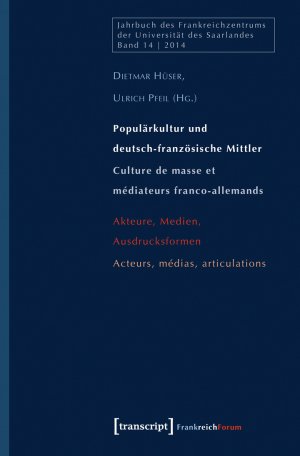 ISBN 9783837630824: Populärkultur und deutsch-französische Mittler / Culture de masse et médiateurs franco-allemands – Akteure, Medien, Ausdrucksformen / Acteurs, médias, articulations