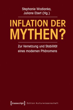 ISBN 9783837631067: Inflation der Mythen? - Zur Vernetzung und Stabilität eines modernen Phänomens