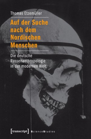 ISBN 9783837631838: Auf der Suche nach dem Nordischen Menschen - Die deutsche Rassenanthropologie in der modernen Welt