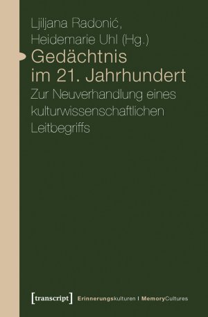 ISBN 9783837632361: Gedächtnis im 21. Jahrhundert - Zur Neuverhandlung eines kulturwissenschaftlichen Leitbegriffs