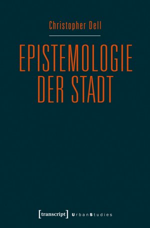 ISBN 9783837632750: Epistemologie der Stadt - Improvisatorische Praxis und gestalterische Diagrammatik im urbanen Kontext