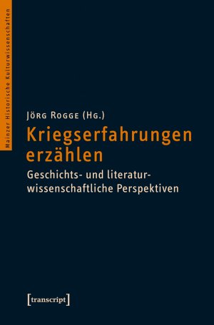 ISBN 9783837637083: Kriegserfahrungen erzählen - Geschichts- und literaturwissenschaftliche Perspektiven