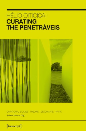 ISBN 9783837637373: Hélio Oiticica: Curating the Penetráveis