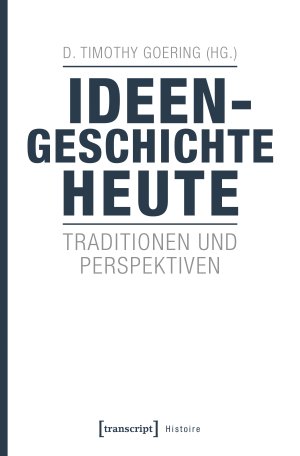 ISBN 9783837639247: Ideengeschichte heute - Traditionen und Perspektiven