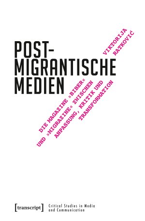 ISBN 9783837642797: Postmigrantische Medien: Die Magazine »biber« und »migrazine« zwischen Anpassung, Kritik und Transformation (Critical Studies in Media and Communication, Band 20)