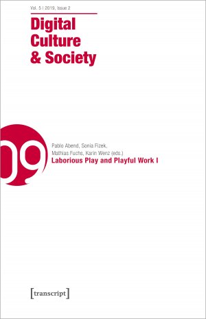 ISBN 9783837644791: Digital Culture & Society (DCS) – Vol. 5, Issue 2/2019 – Laborious Play and Playful Work I