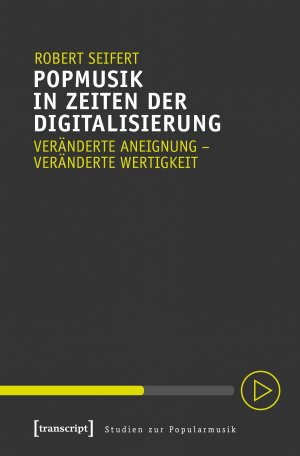 ISBN 9783837644821: Popmusik in Zeiten der Digitalisierung - Veränderte Aneignung – veränderte Wertigkeit