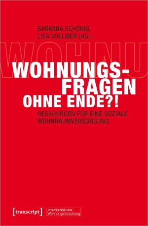 ISBN 9783837645088: Wohnungsfragen ohne Ende?! - Ressourcen für eine soziale Wohnraumversorgung