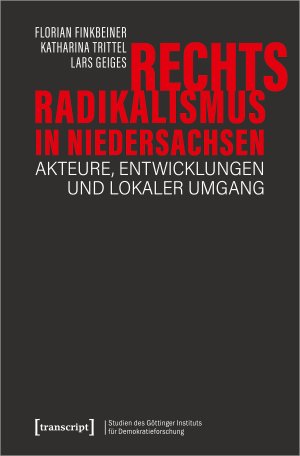 ISBN 9783837649659: Rechtsradikalismus in Niedersachsen - Akteure, Entwicklungen und lokaler Umgang