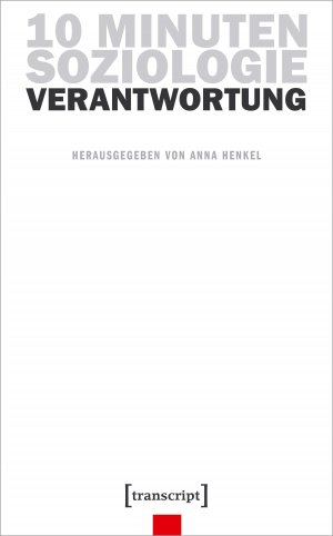 ISBN 9783837651126: 10 Minuten Soziologie: Verantwortung