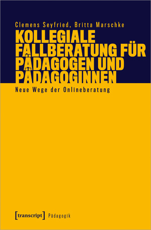 ISBN 9783837657715: Kollegiale Fallberatung für Pädagogen und Pädagoginnen – Neue Wege der Onlineberatung