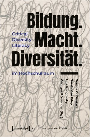 ISBN 9783837658262: Bildung.Macht.Diversität. – Critical Diversity Literacy im Hochschulraum